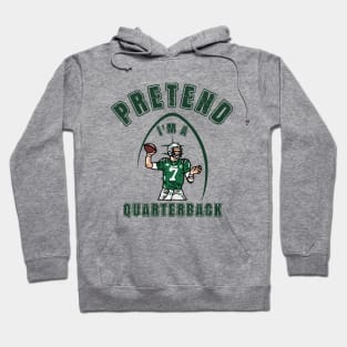 Pretend i'm a Quarterback Hoodie